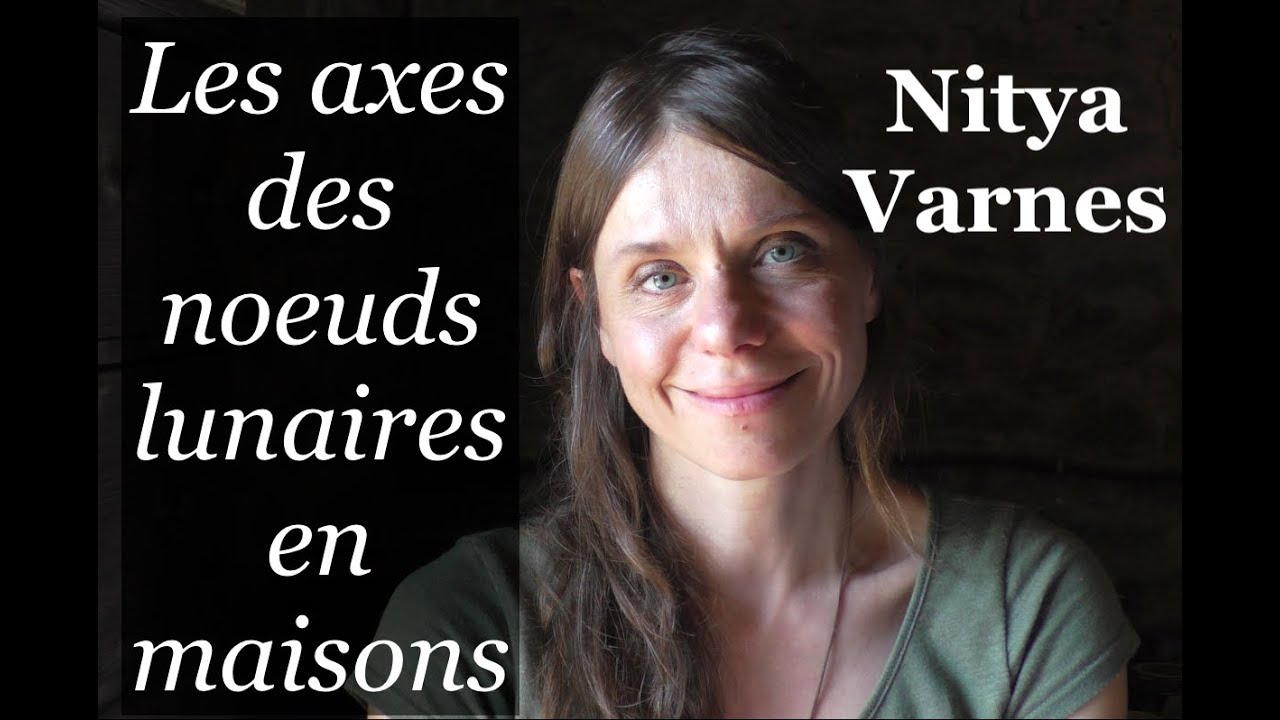 Les axes des noeuds en maisons
