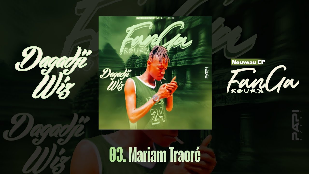 03. DAGADJI WIZ_-_MARIAM TRAORÉ (EP FANGA KOURA)