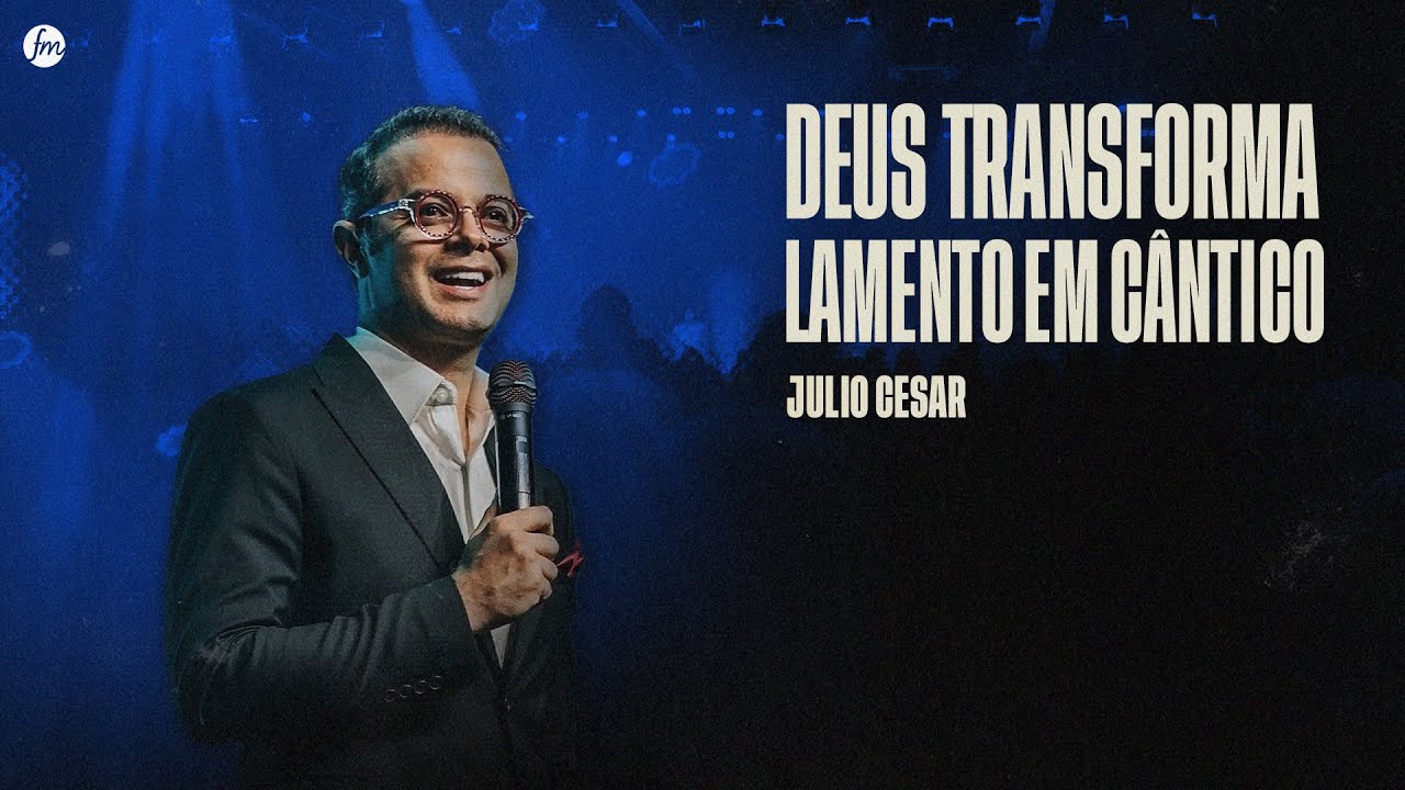 DEUS TRANSFORMA LAMENTO EM CÂNTICO  |  Pr. Julio Cesar  |  IEQ MORUMBI  PIRACICABA