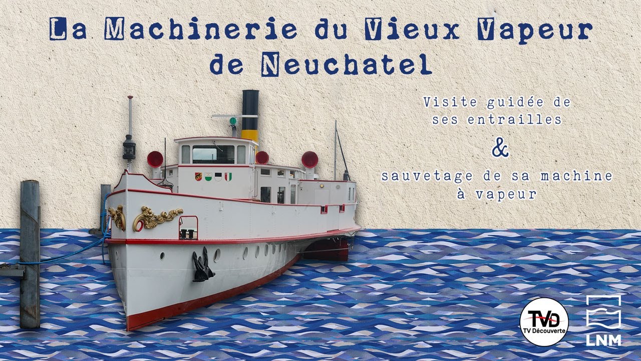 Sauvetage de la machine à vapeur du Neuchâtel