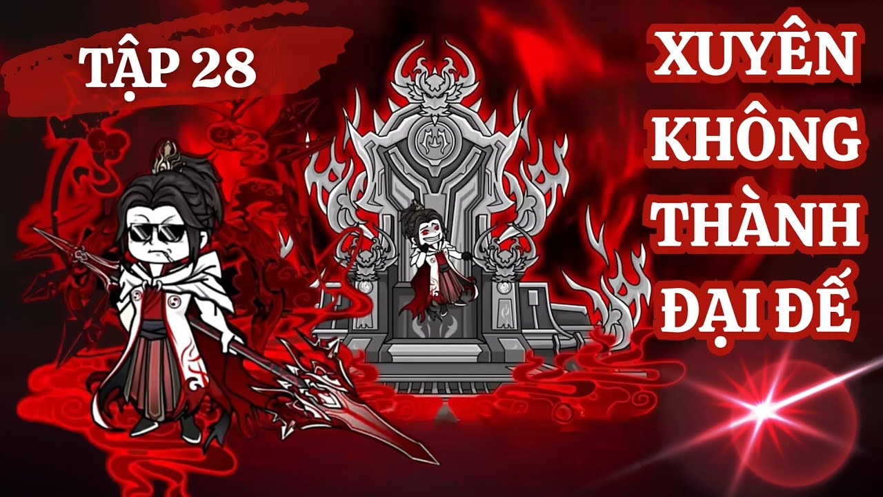TẬP 28 | XUYÊN KHÔNG THÀNH ĐẠI ĐẾ | CỦ GỪNG VIETSUB