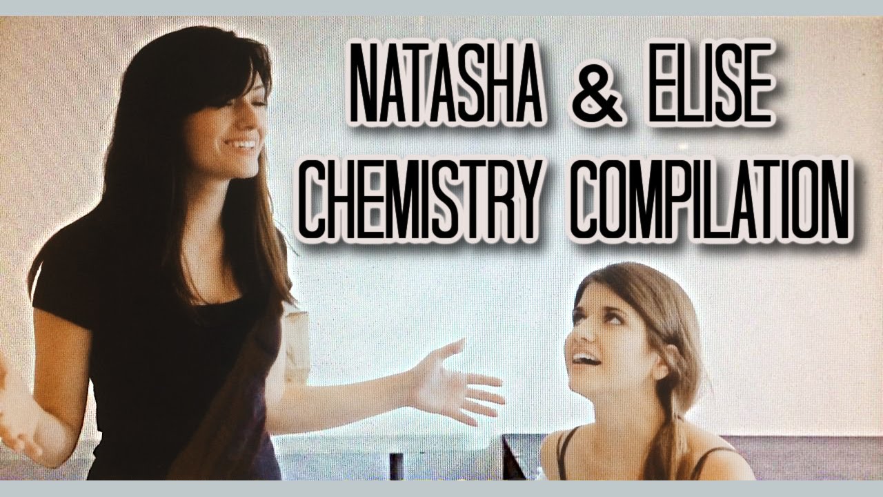 Natasha Negovanlis & Elise Bauman Chemistry Compilation