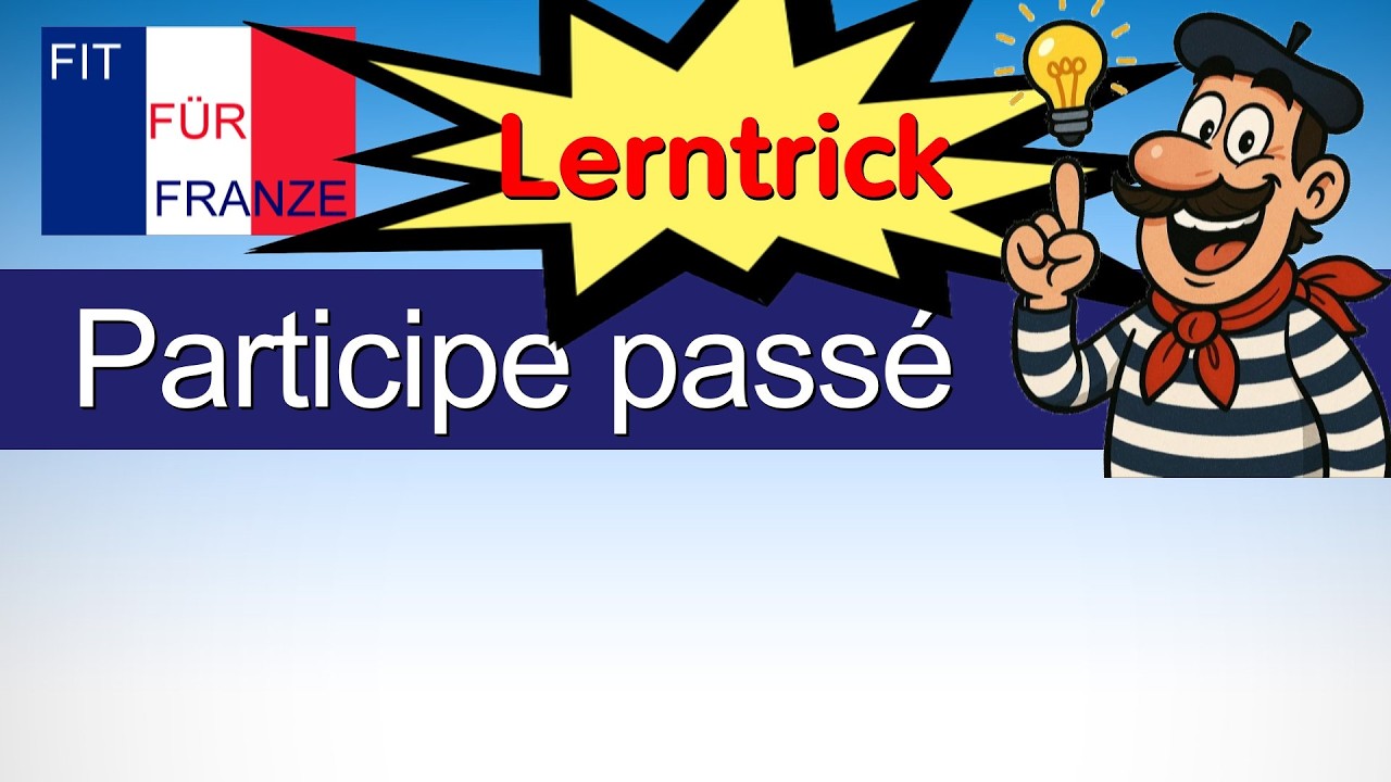 SO LERNE ICH das Participe passé!