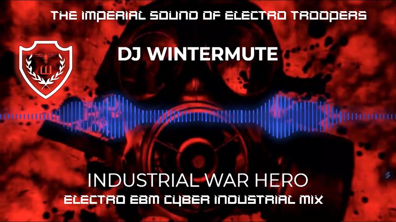 ELECTRO EBM CYBER INDUSTRIAL MIX  - INDUSTRIAL WAR HERO