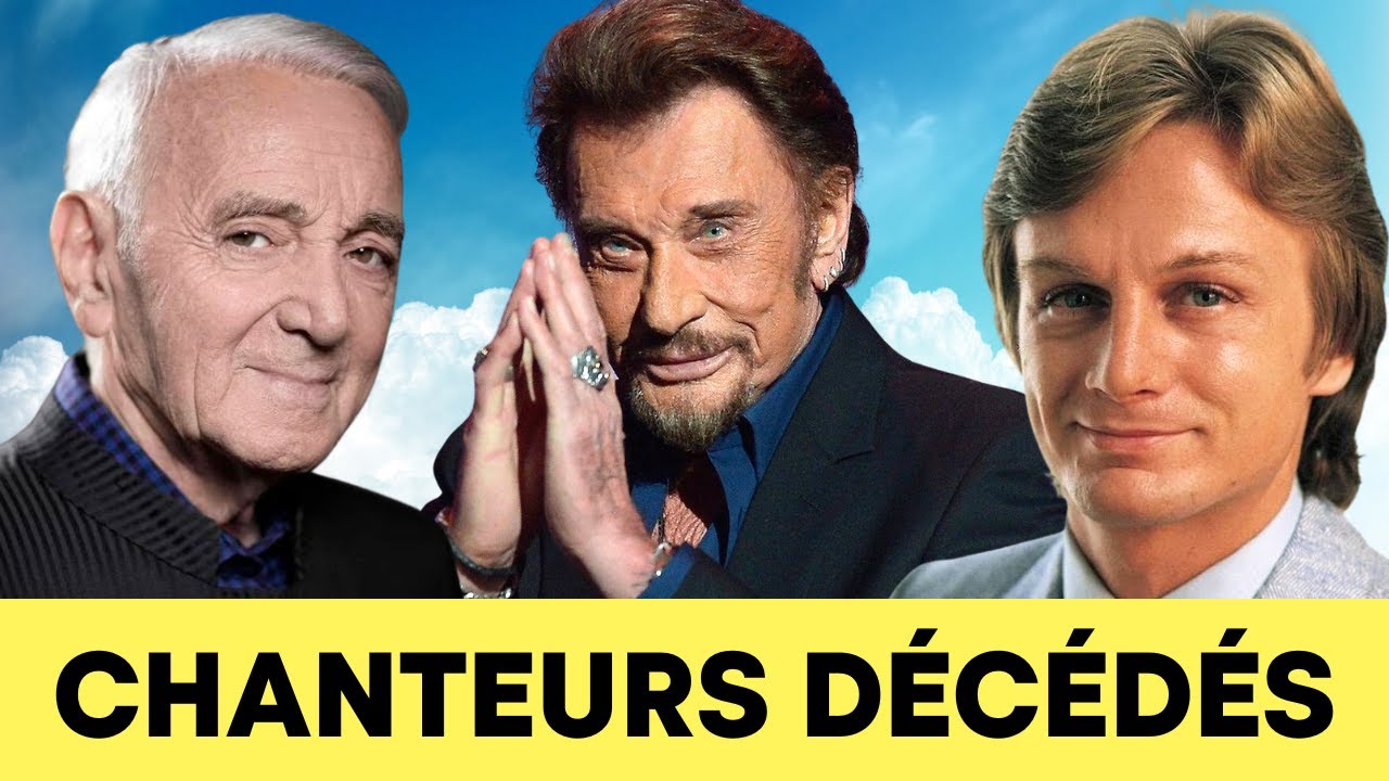 LES CHANTEURS FRANÇAIS DISPARUS - HOMMAGE AUX CHANTEURS DÉCÉDÉS