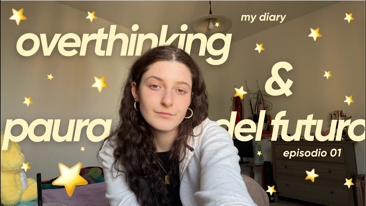 OVERTHINKING E PAURA DEL FUTURO | My diary ep.1