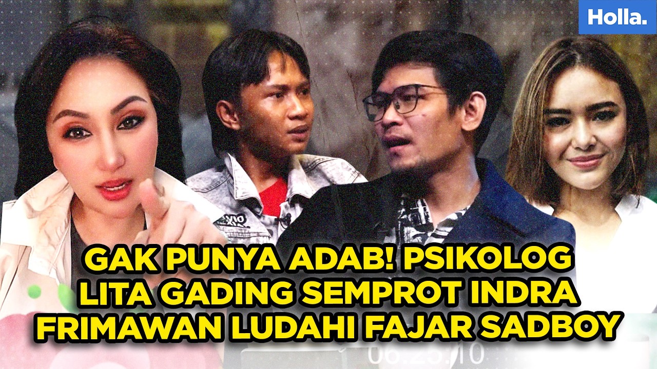 GAK PUNYA ADAB! PSIKOLOG LITA GADING SEMPROT INDRA FRIMAWAN LUDAHI FAJAR SADBOY