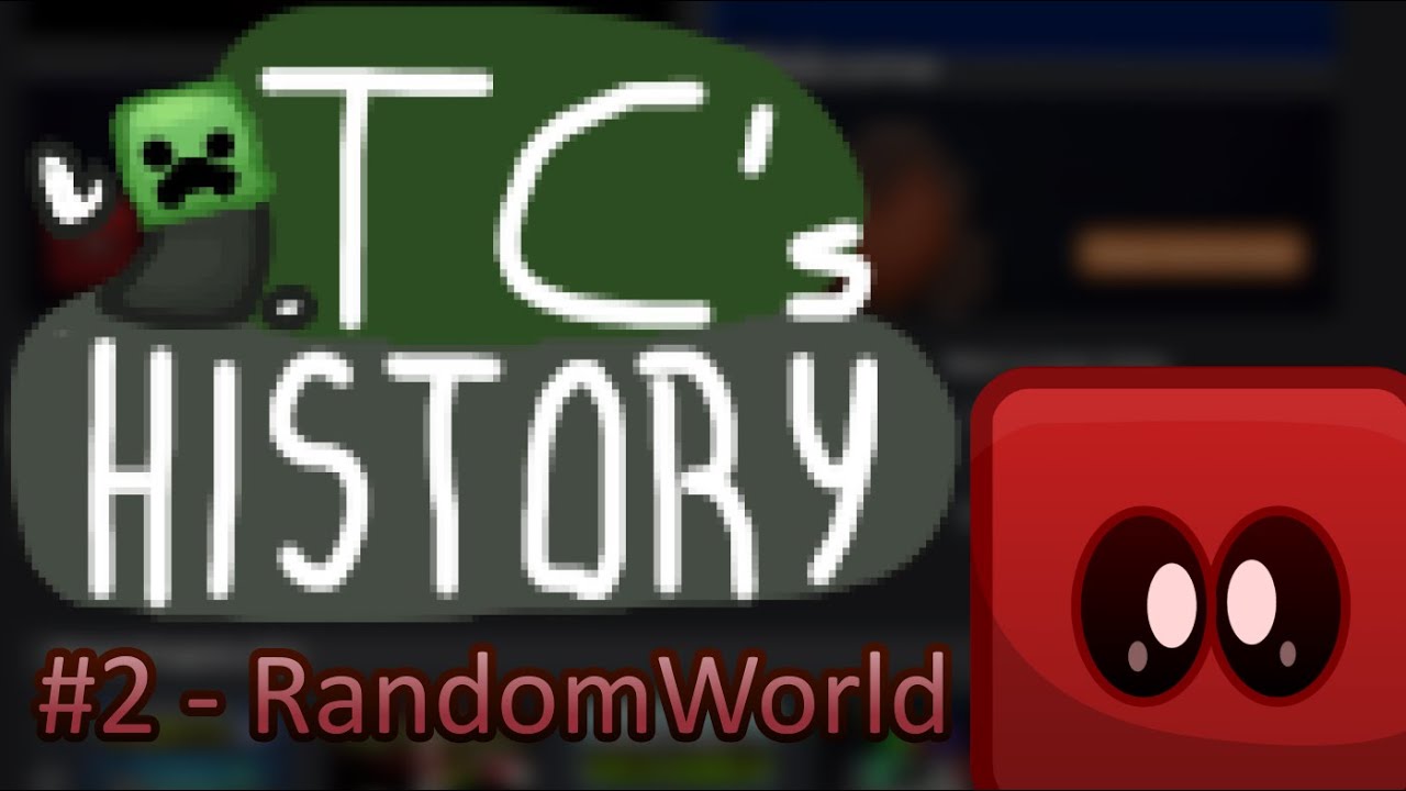 TC's History #2 - RandomWorld