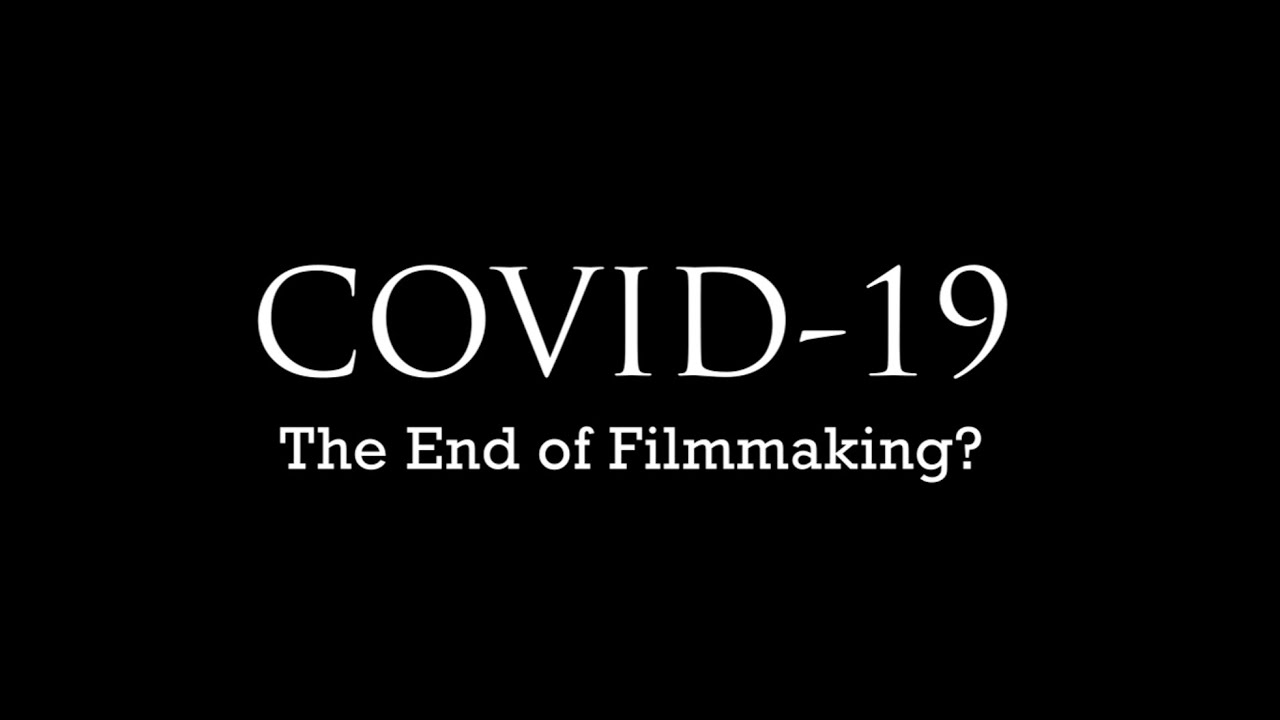 COVID-19: The End of Filmmaking Documentary Trailer