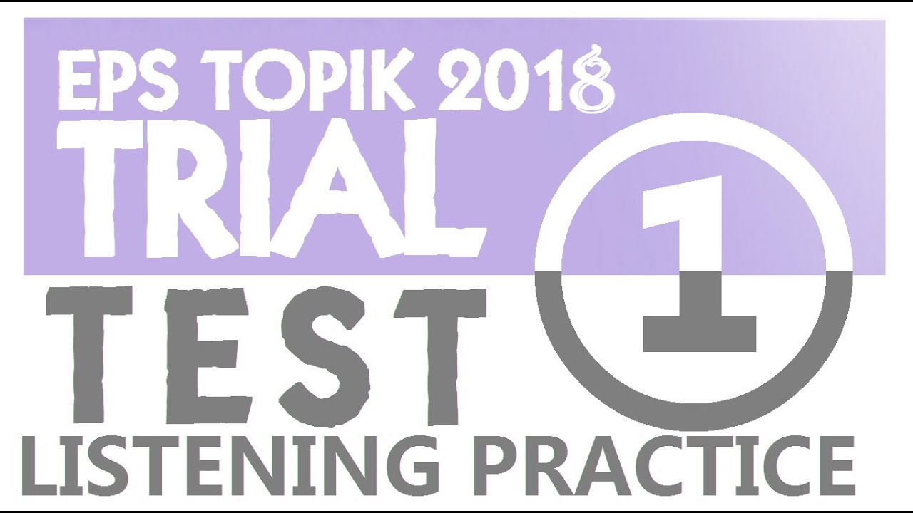 EPS TOPIK 2018 (Listening Trial Test 1 with answer key)