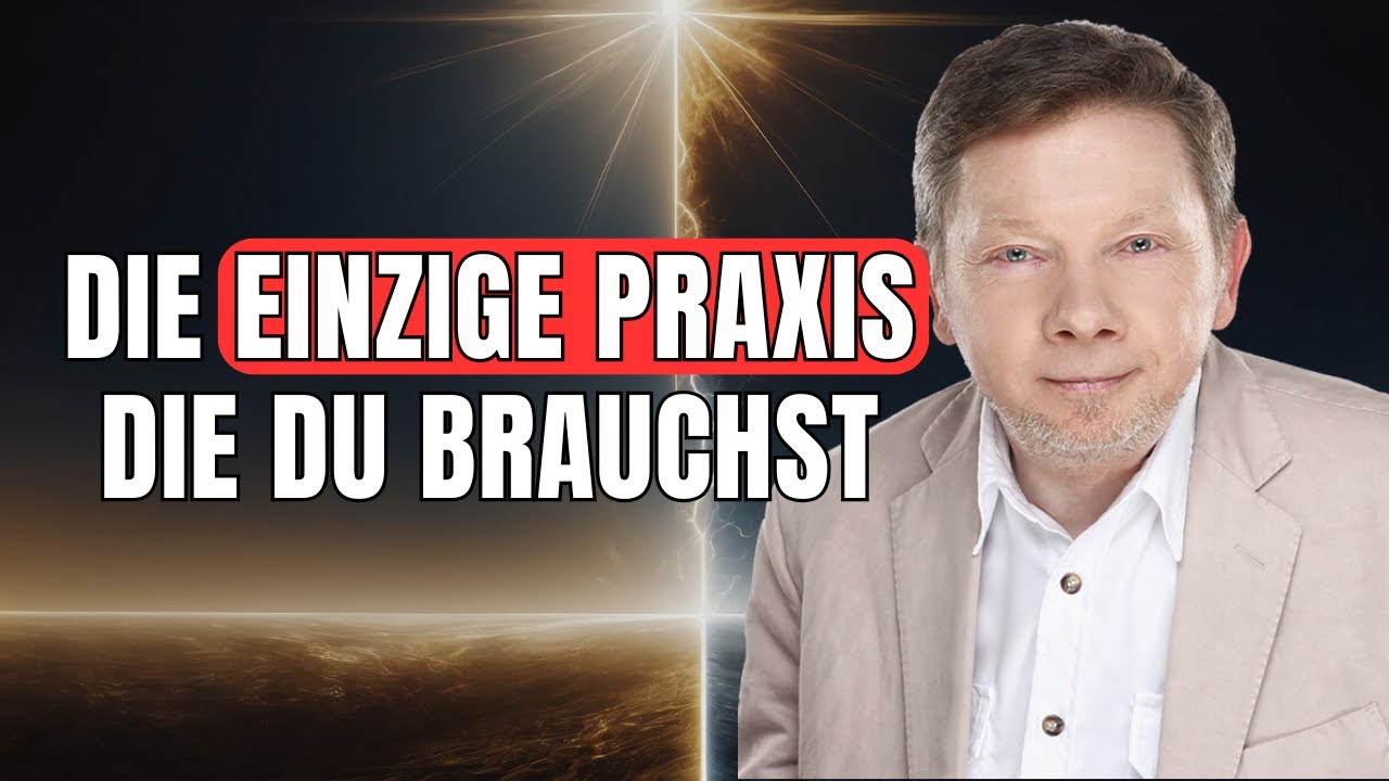 Diese EINE spirituelle &Uuml;bung ver&auml;ndert ALLES | Eckhart Tolle
