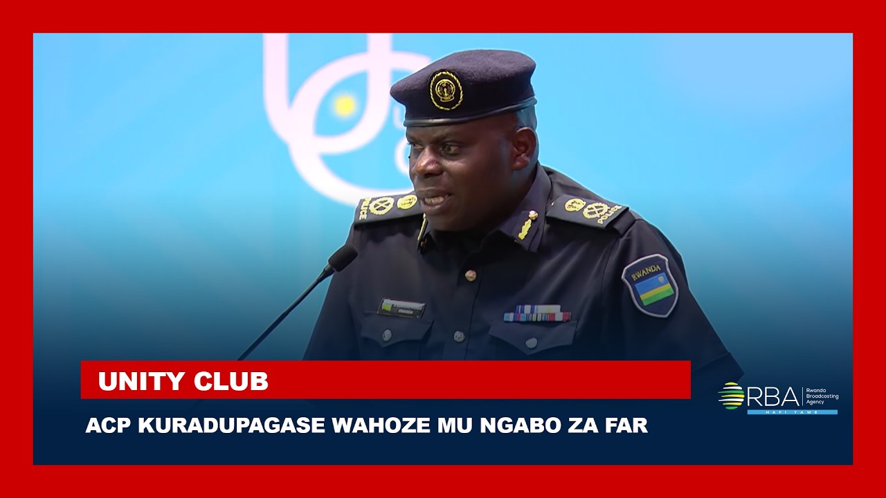 Inama ya Unity Club | ACP Kuradupagase wahoze mu Ngabo za FAR