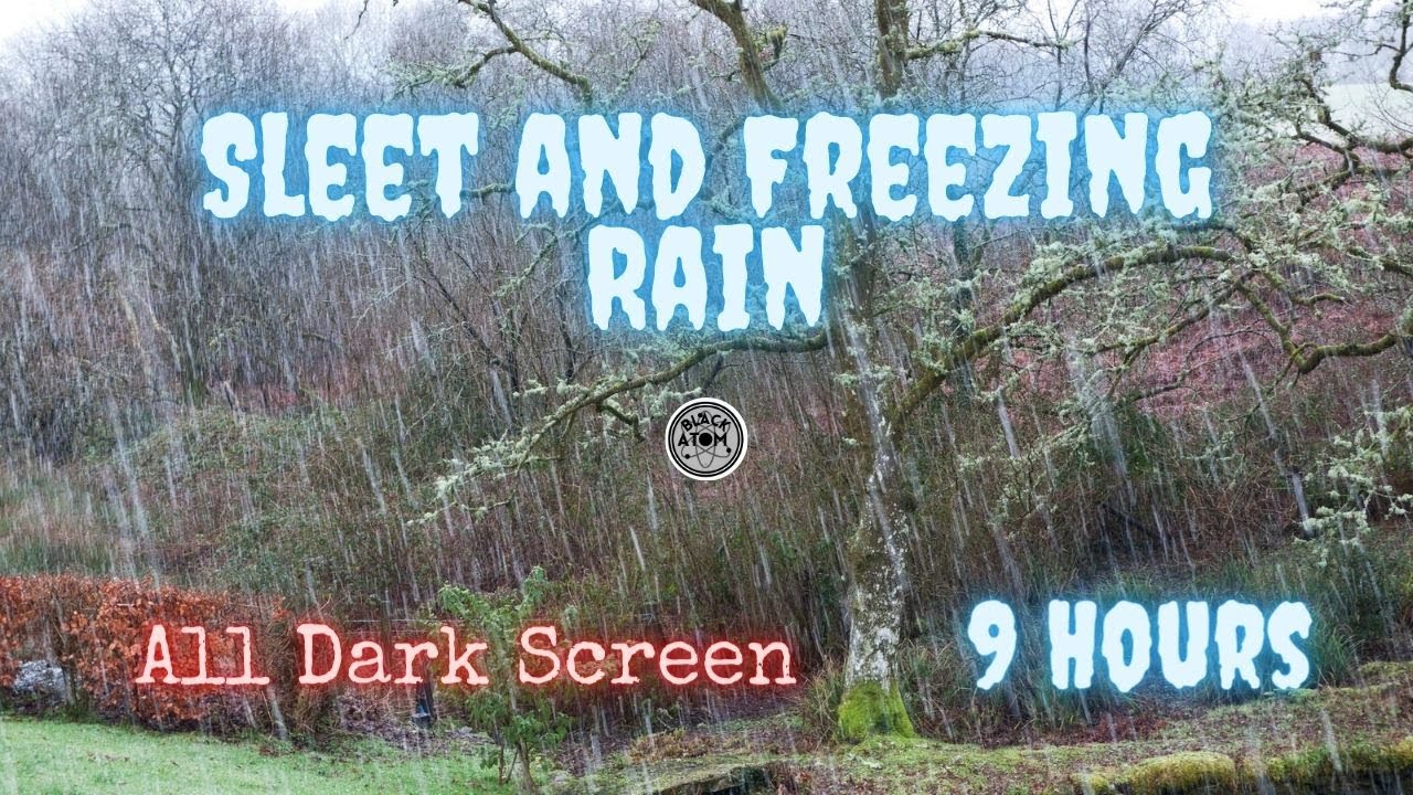 Sounds for Sleeping ⨀ Sleet and Freezing Rain ⨀ All Dark Screen ⨀ 9 Hours