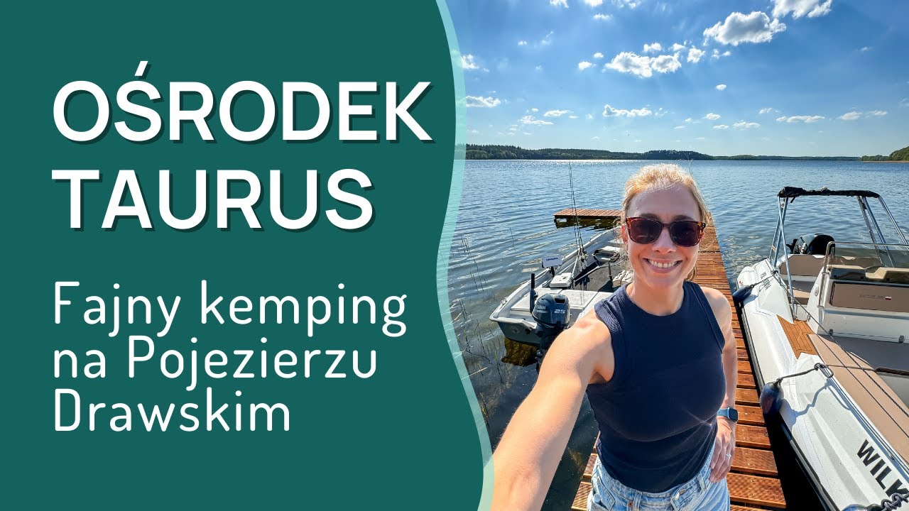 Fajny kemping na Pojezierzu Drawskim - Ośrodek Taurus nad Jeziorem Lubie