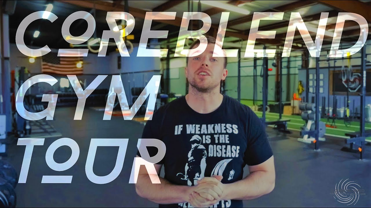 CORE BLEND TRAINING - GYM TOUR