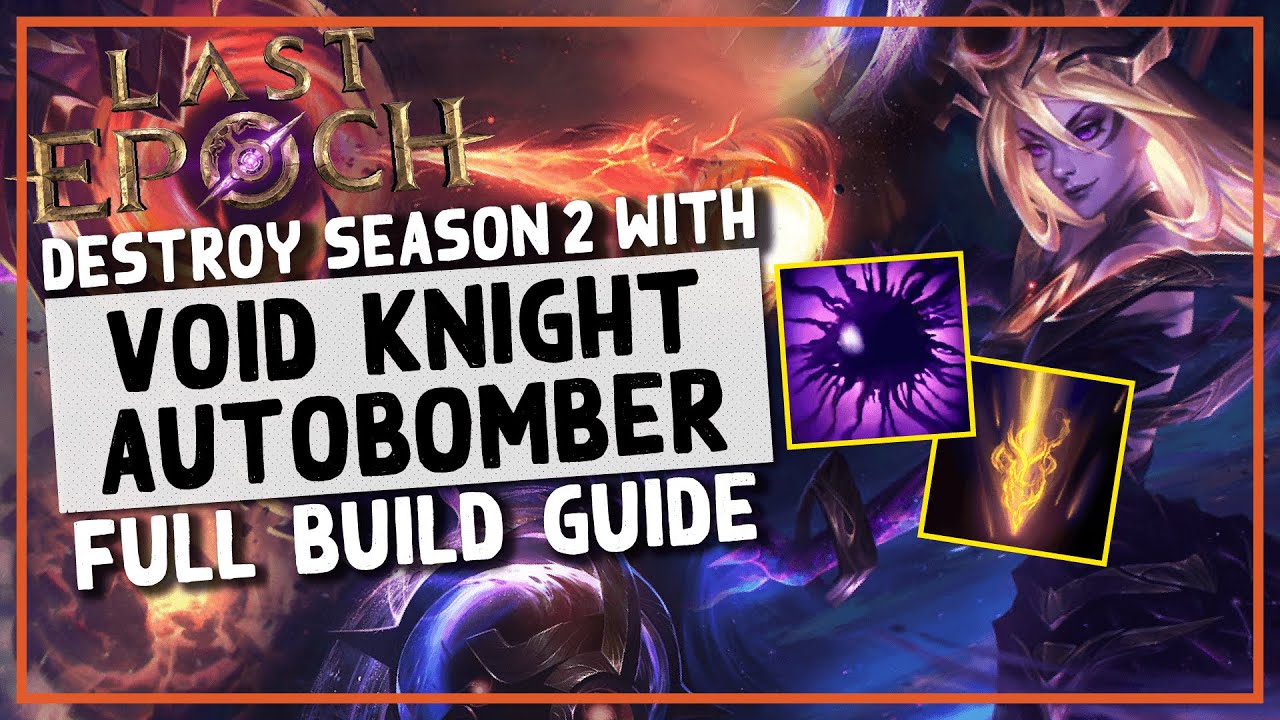 LE | DESTROY SEASON 2 WITH ONLY 1 BUTTON - Last Epoch Void Knight Autobomber Build Guide