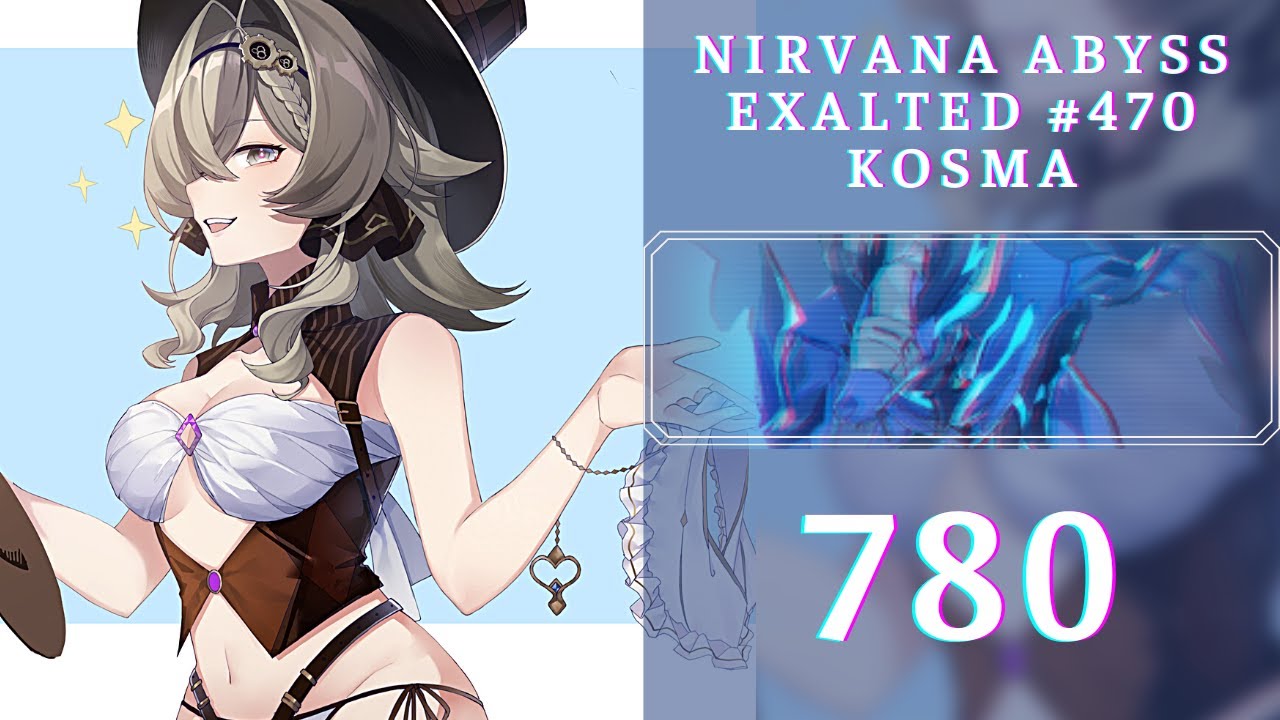 【HI3 SEA】EX Abyss - Nirvana 470D - QUA Up - Kosma(780), HC(SS0)/AE/CN, Sirin 4*