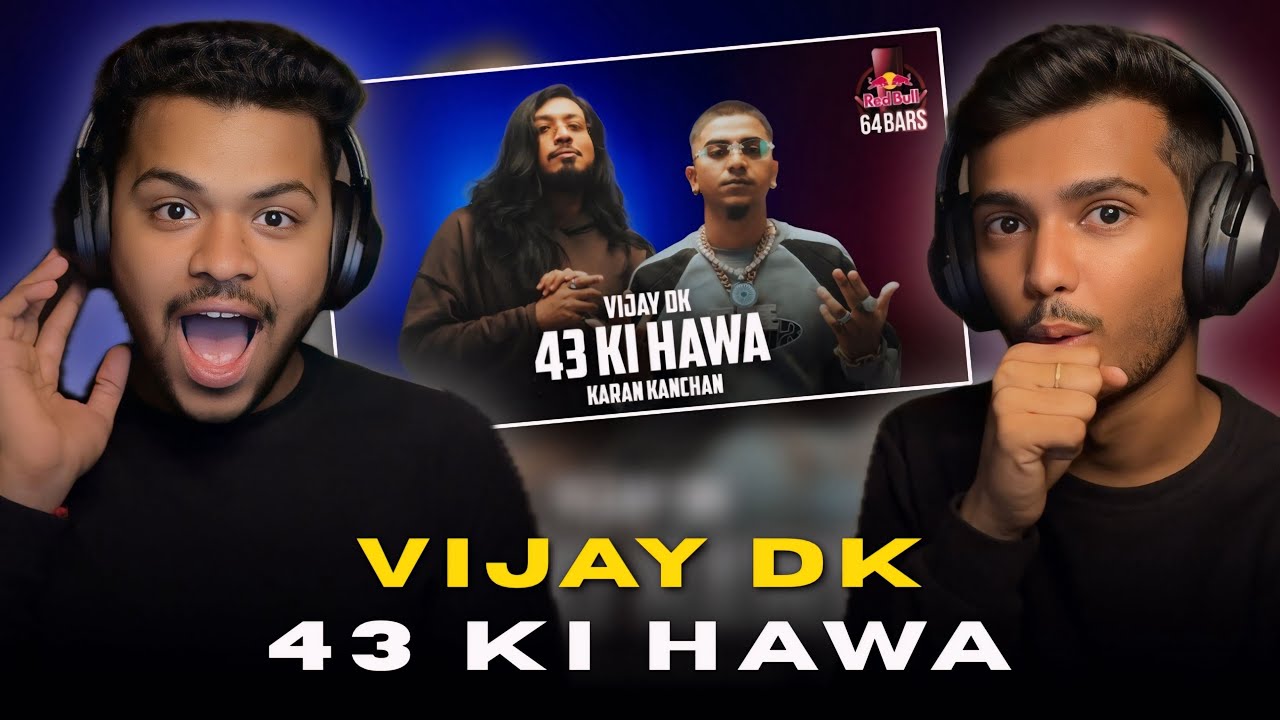 VIJAY DK x Karan Kanchan - 43 Ki Hawa Reaction | Red Bull 64 Bars | JK BROWS