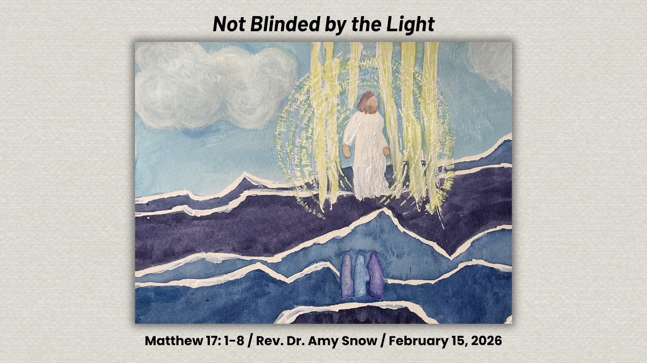 Sermon Feb 15, 2026   Not Blinded by the Light