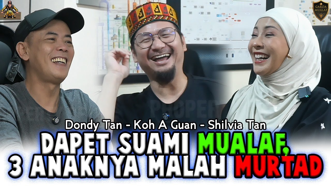 DAPAT SUAMI MUALAF, 3 ANAKNYA MALAH MURTAD - Ko A Guan & Shilvia Tan