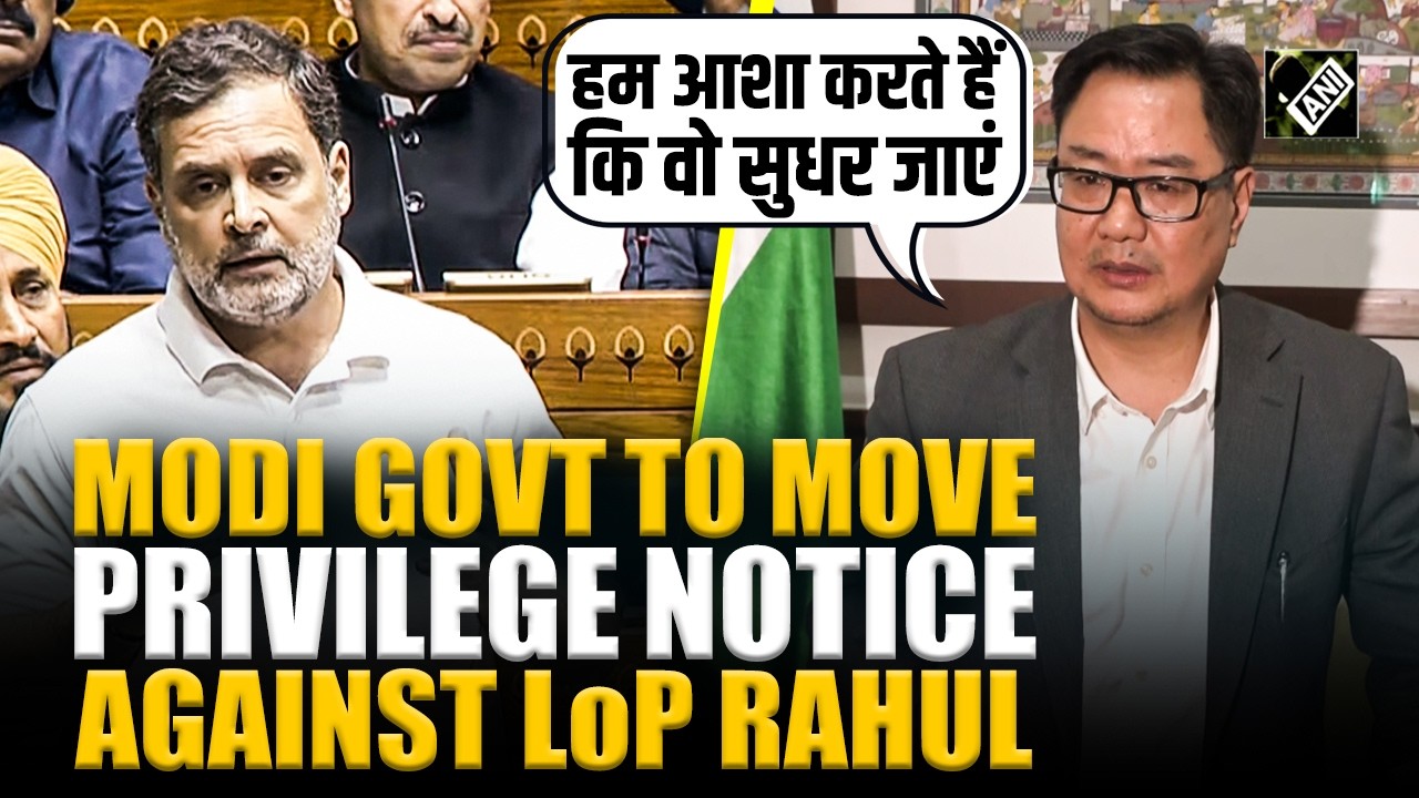 Will move privilege notice against LoP: Kiren Rijiju warns Rahul Gandhi over ‘baseless’ allegations