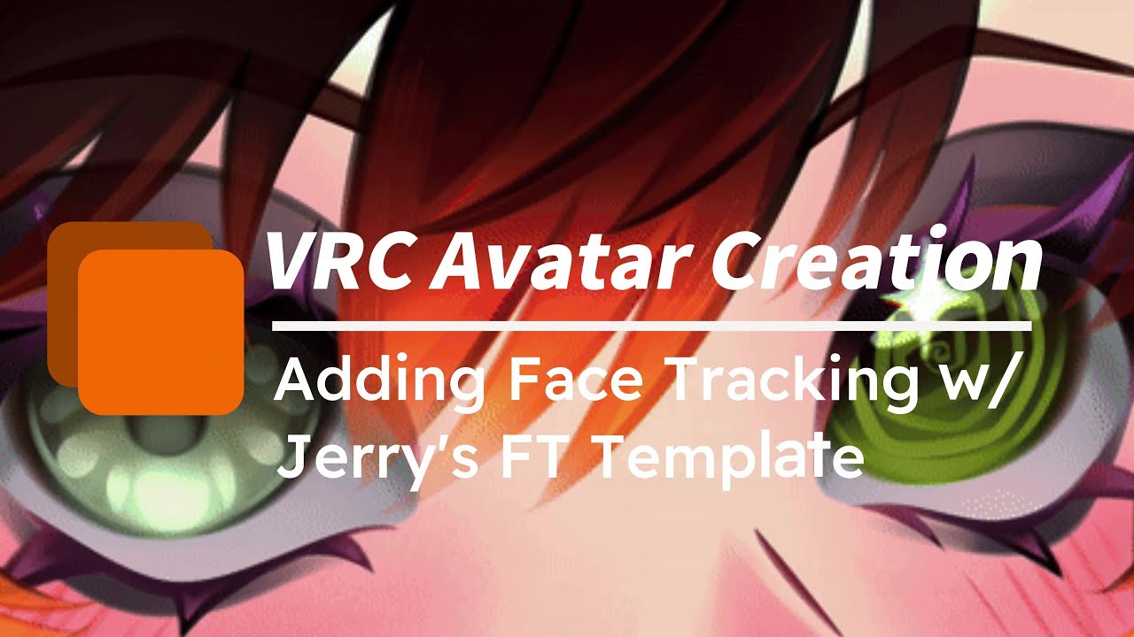 VRChat Avatar Creation: Adding Face Tracking w/ Jerry's template