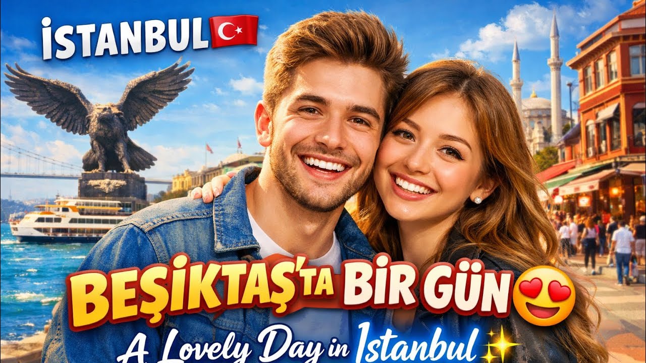🇹🇷 Beşiktaş’ta Bir Gün 😍 | İstanbul’un En Canlı Hali🌍 A Lovely Day in Istanbul 