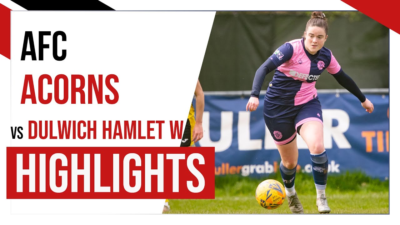 HAMLET HIGHLIGHTS: AFC Acorns Women vs Dulwich Hamlet Women | L&SERW Premier Division | 16/4/23
