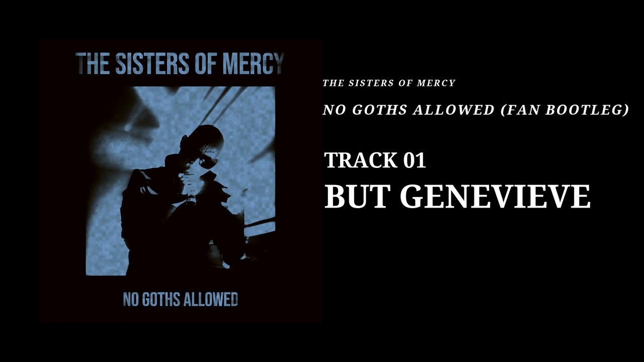 The Sisters of Mercy - But Genevieve (Bootleg)