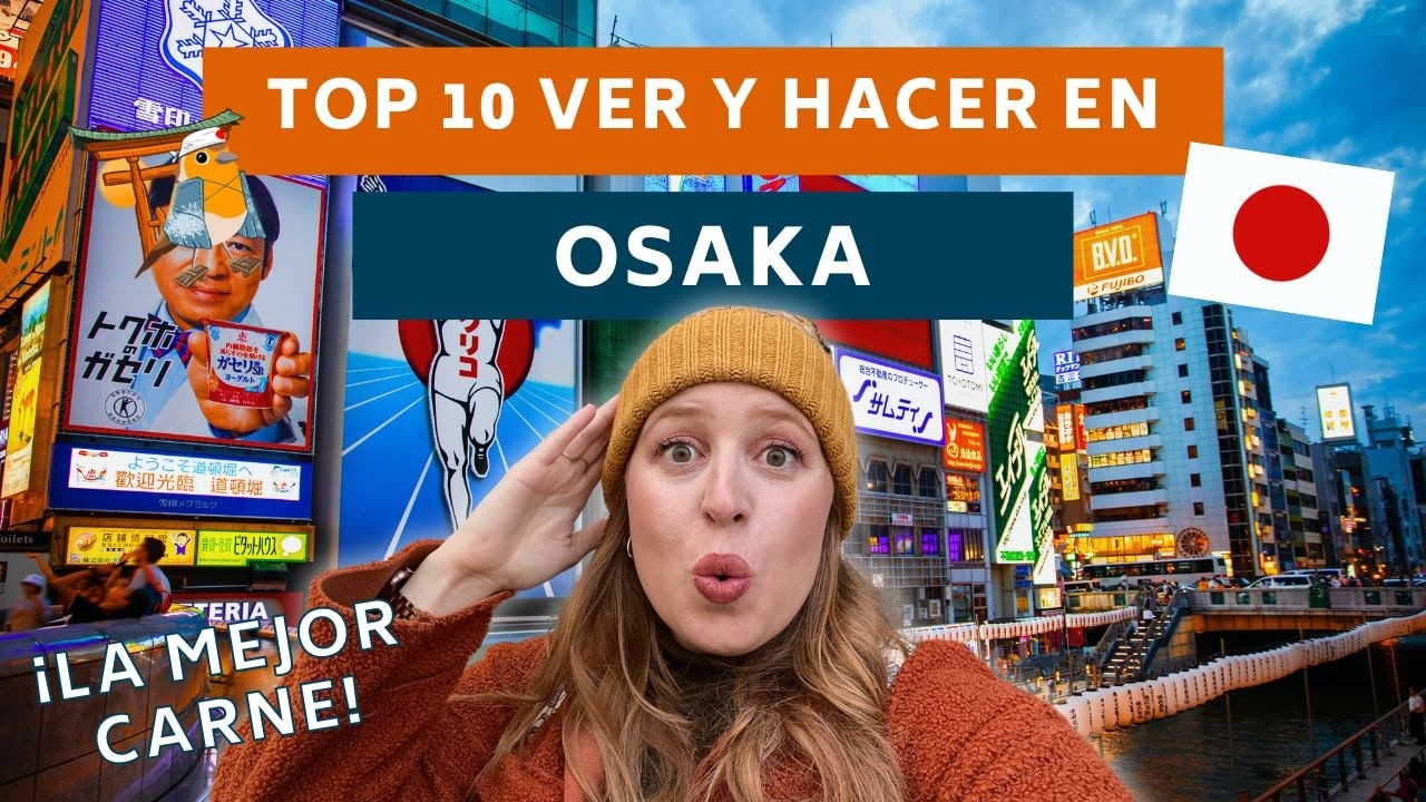TOP 10 lugares QUE VER en OSAKA - Recomendaciones restaurantes y mercados - GUÍA JAPÓN