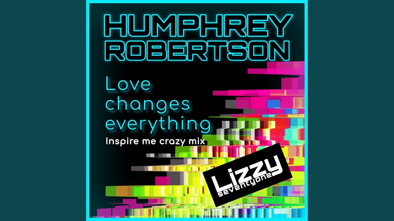 Love Changes Everything (Inspire Me Crazy Mix)