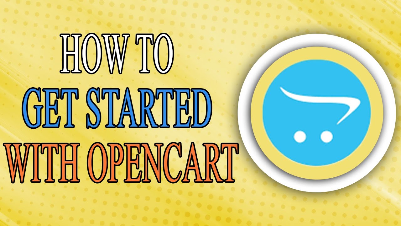 How to get started with Opencart? (2024 beginners guide)
