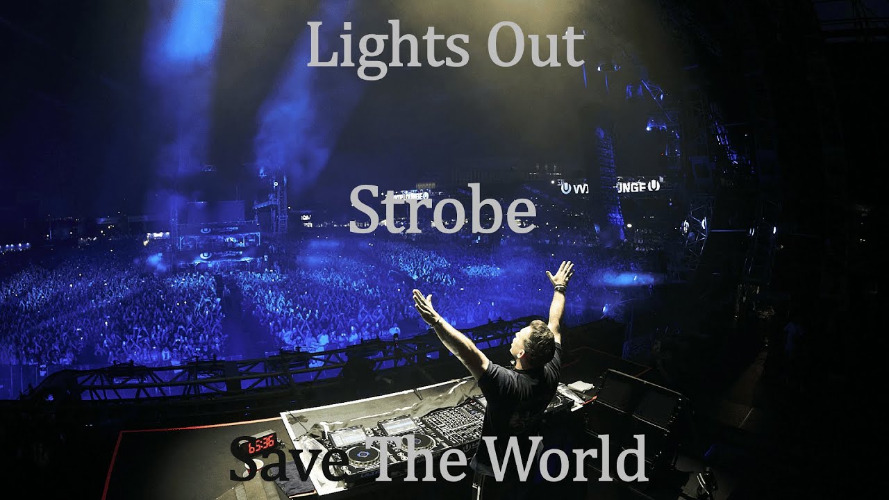 Lights Out X Strobe X Save The World (Hardwell Mashup) - Hardwell & Olly James X Deadmau5 X SHM  RM