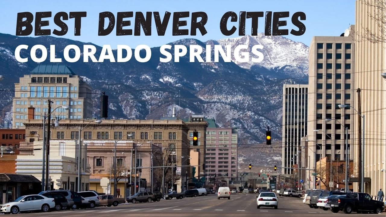 Colorado Springs &ndash; Best Colorado Cities To Move To! Denver Real Estate