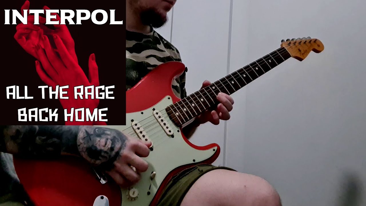 INTERPOL - 'All The Rage Back Home' - GUITAR COVER