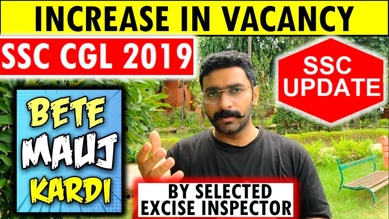 SSC CGL 2019 VACANCIES INCREASED GST INSPECTOR SSC CGL 2019 STATE WISE VACANCIES CBIC EXAMINER PO