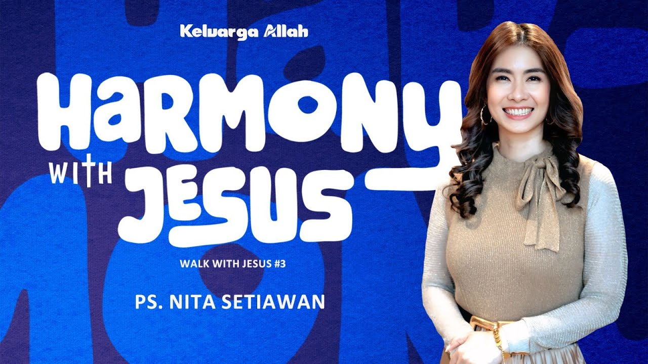 HARMONI DENGAN YESUS, HIDUP DALAM ROH | Ps. Nita Setiawan