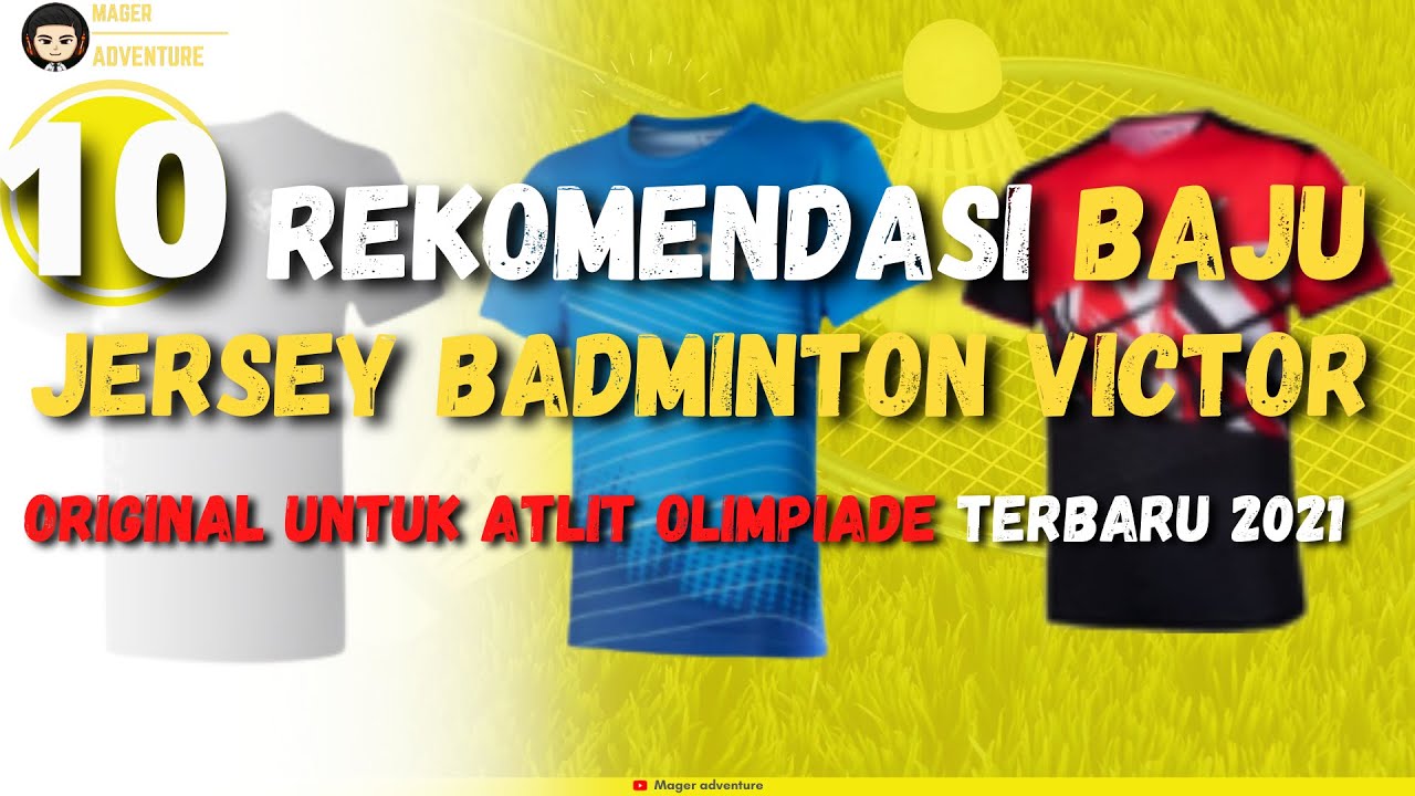 10 Rekomendasi Baju Jersey Badminton Victor Original Untuk Atlit Olimpiade Terbaru 2021