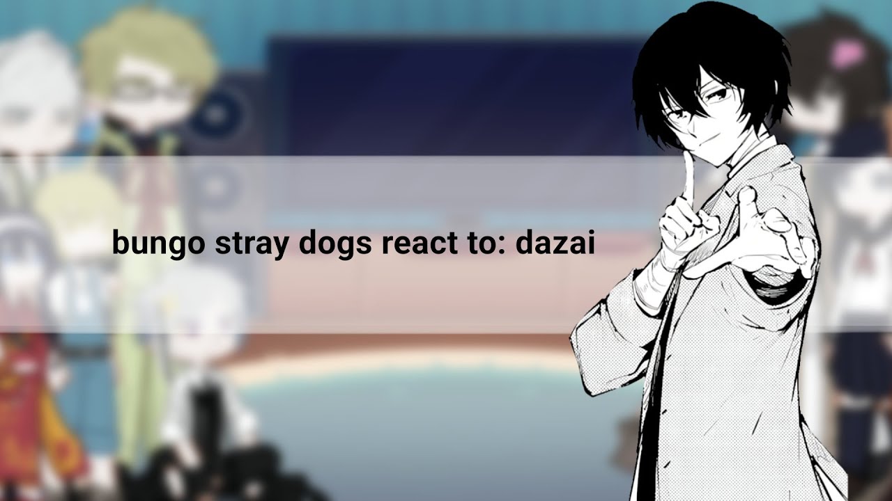 Ada react to: dazai // part: 1 // put in 2x // thanks for watching