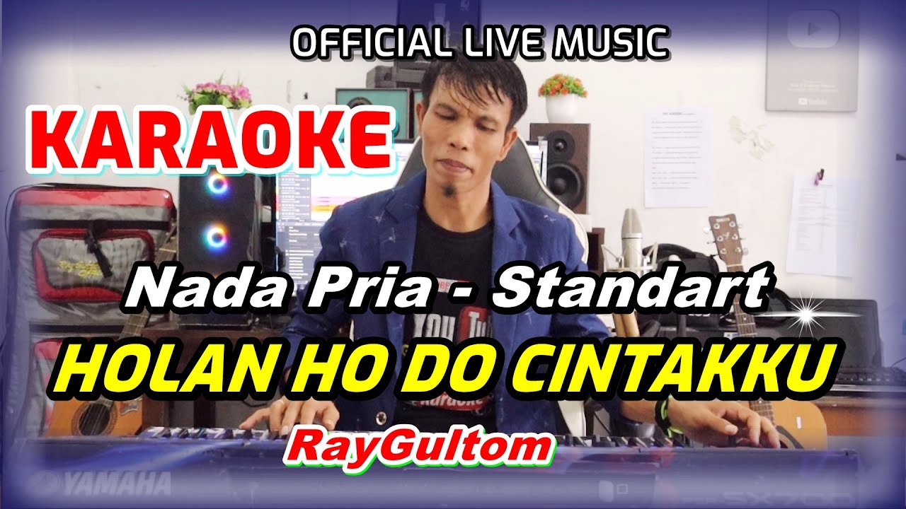 KARAOKE HOLAN HO DO CINTAKKU  - NADA STANDART PRIA -  AS = DO