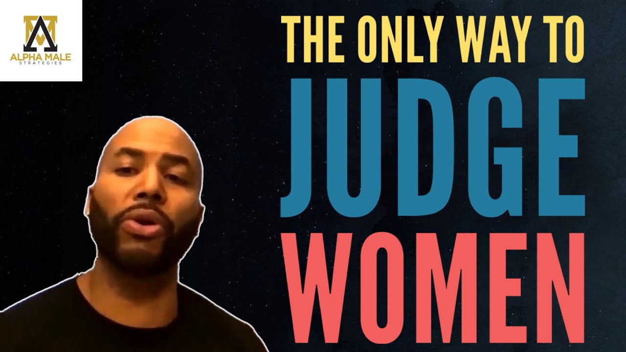 The Only Way to Judge a Woman