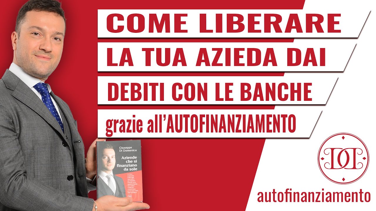 Come liberare la tua azienda dai debiti con le banche grazie all'autofinanziamento