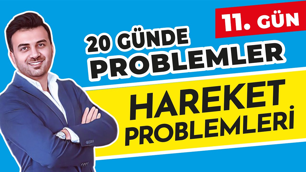 HAREKET PROBLEMLERİ | 11. GÜN | #20_Günde_Problemler_Kampı