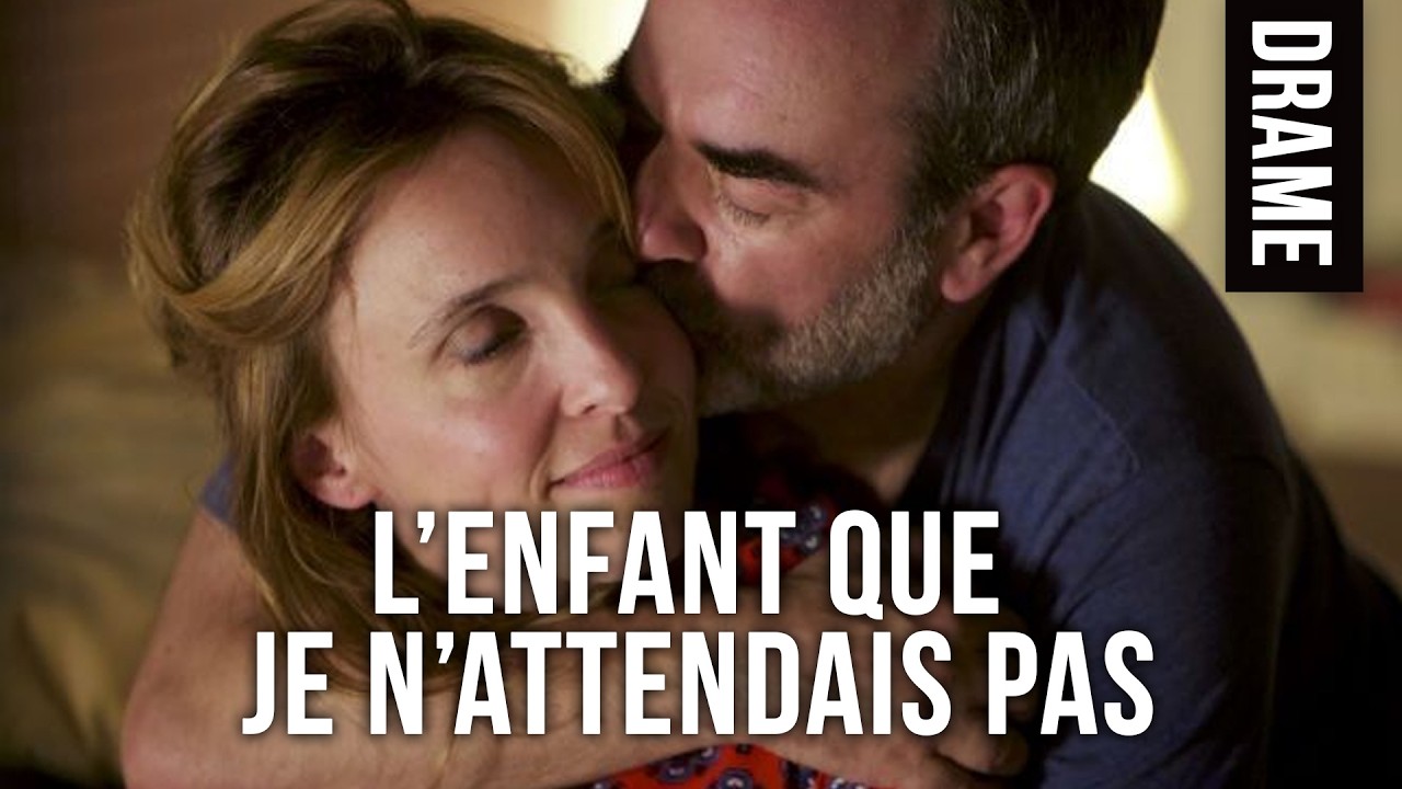 L&rsquo;Enfant que je n&rsquo;attendais pas (avec Alix Poisson) - Drame familial - Film complet en fran&ccedil;ais