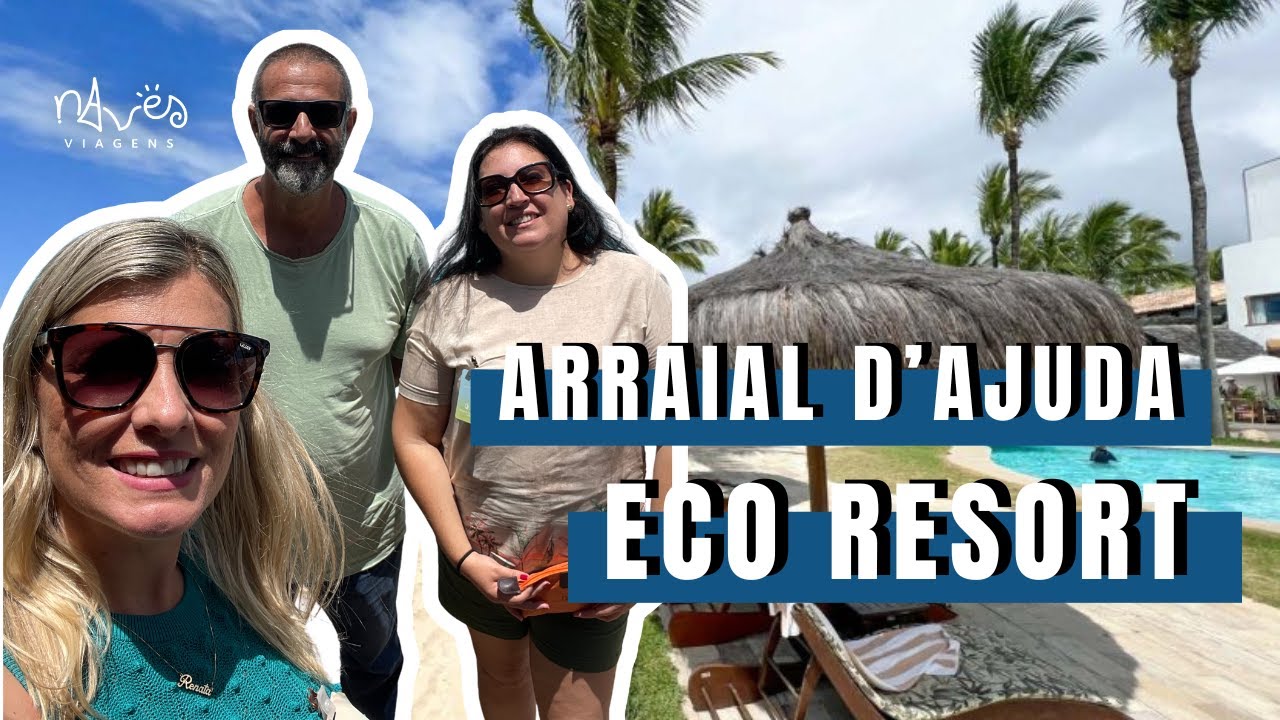 Descubra o Paraíso no Arraial d'Ajuda Eco Resort em Porto Seguro na Bahia
