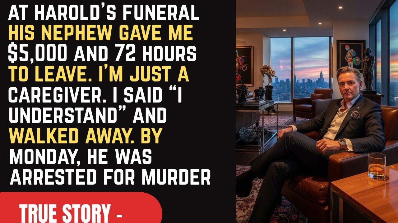 At Harold's Funeral, His Nephew Handed Me $5,000 and Said 'You've Got 72 Hours to Disappear' — ...