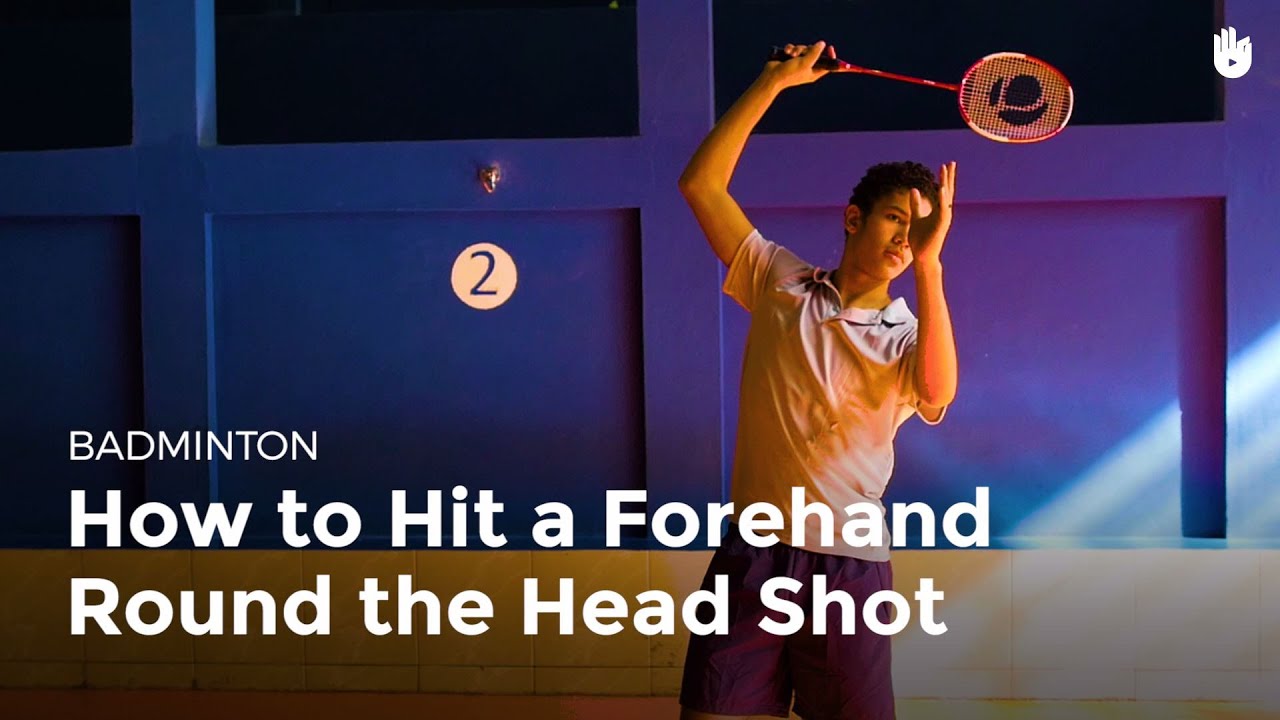 How to Hit a Forehand Round the Head Shot | Badminton