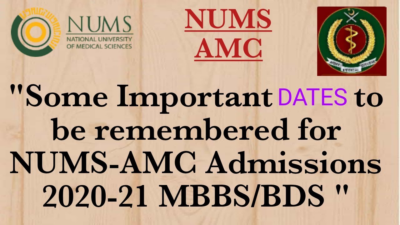 NUMS-AMC Important Dates to be remembered for MBBS/BDS 2020-21 Session