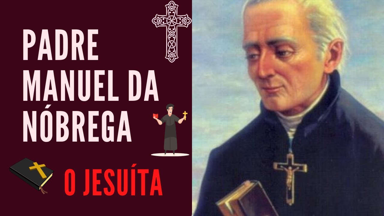 Padre Manuel da Nóbrega - O JESUÍTA