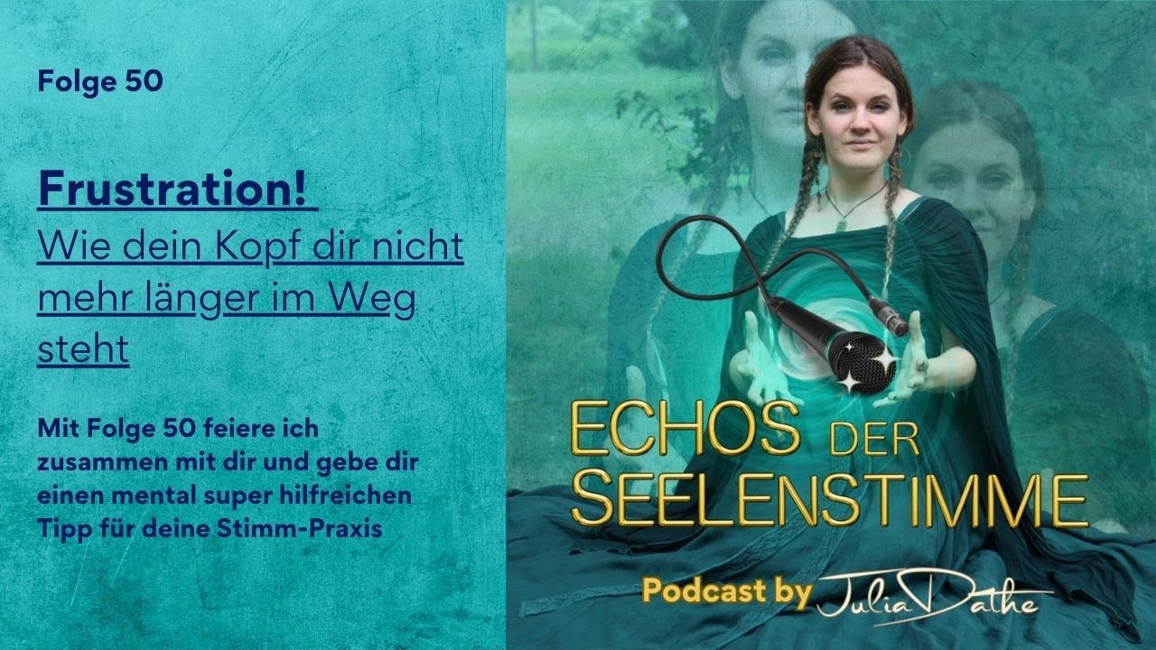 Folge 50   Frustration! Wie dein Kopf dir nicht mehr länger im Weg steht